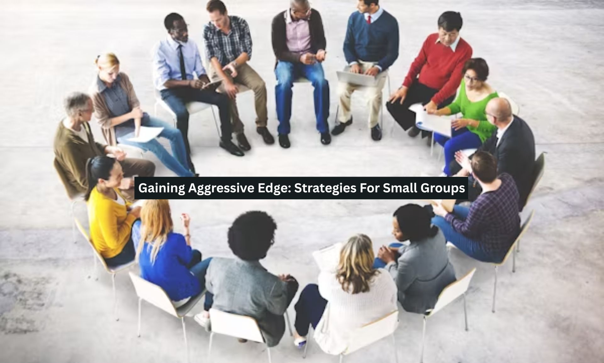 Gaining Aggressive Edge: Strategies For Small Groups