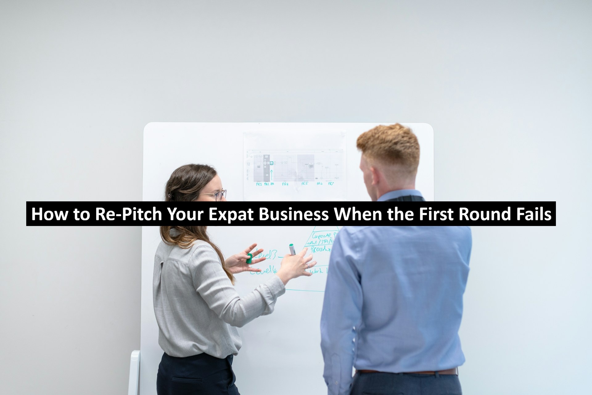 How to Re-Pitch Your Expat Business When the First Round Fails